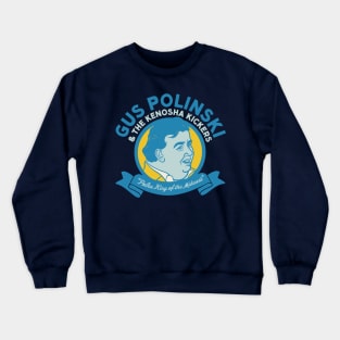 Gus Polinski & The Kenosha Kickers - Home Alone Polka Band Crewneck Sweatshirt